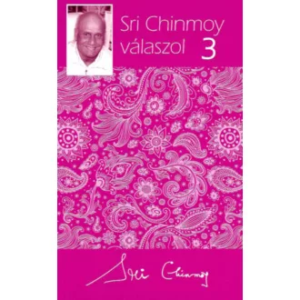 Sri Chinmoy válaszol 3.