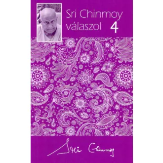 Sri Chinmoy válaszol 4.