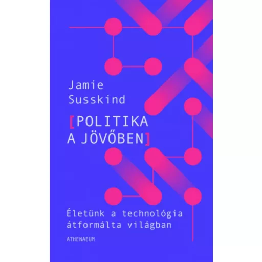 Politika a jövőben - Jamie Susskind