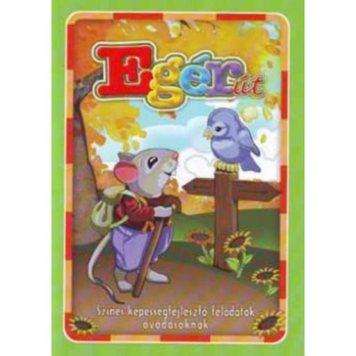 Egérút /Színes képességfejlesztő feladatok óvodásoknak (Csukásné Bernáth Krisztina)