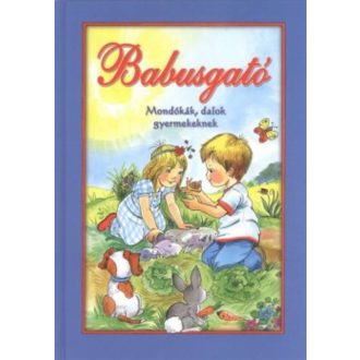 Babusgató /Mondókák, dalok gyermekeknek (Csukásné Bernáth Krisztina)