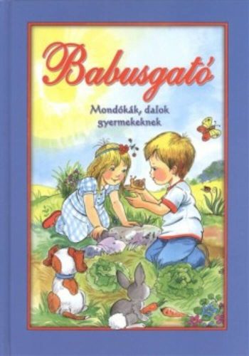 Babusgató /Mondókák, dalok gyermekeknek (Csukásné Bernáth Krisztina)