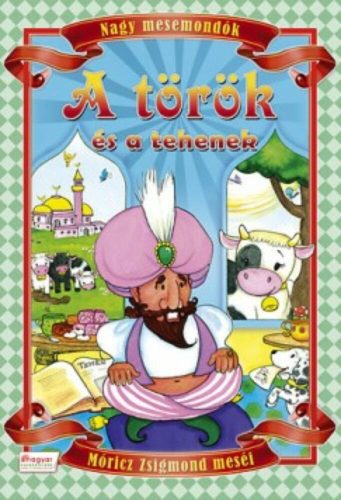 A török és a tehenek /Nagy mesemondók (Móricz Zsigmond)