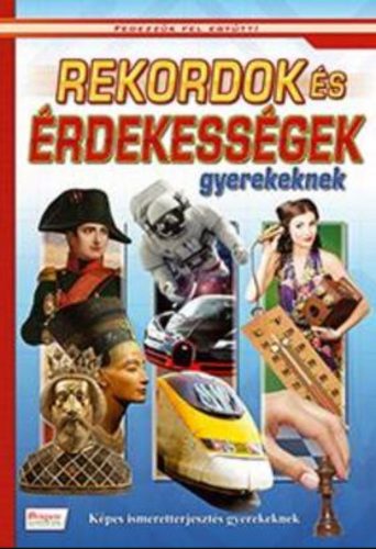 Rekordok és érdekességek gyerekeknek