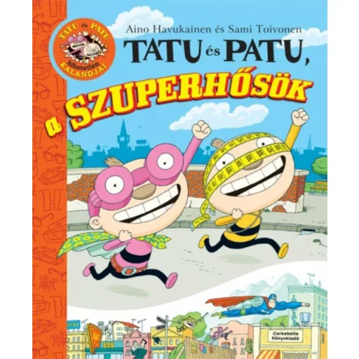 Aino Havukainen - Sami Toivonen: Tatu és Patu, a szuperhősök
