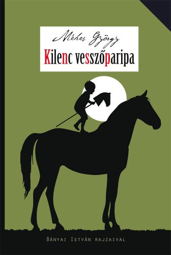 Kilenc vesszőparipa (Méhes György)