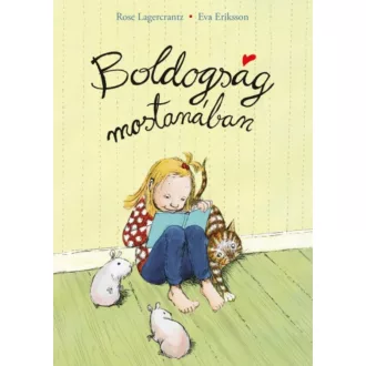 Boldogság mostanában - Rose Lagercrantz