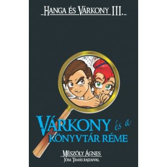 Várkony és a könyvtár réme /Hanga és Várkony III. (Mészöly Ágnes)