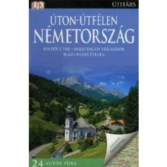 Úton-útfélen: Németország /Festői utak, barátságos szállások, igazi helyi ételek (Útitárs)