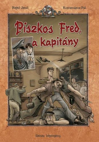 Piszkos Fred, a kapitány - Színes képregény - Rejtő Jenő és Korcsmáros Pál