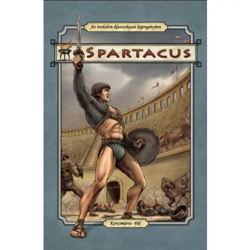 Spartacus - Korcsmáros Pál