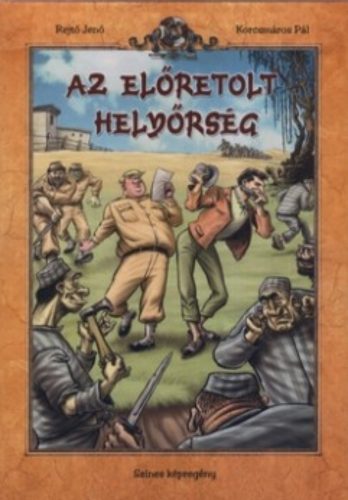 Az előretolt helyőrség - Színes képregény - Rejtő Jenő - Korcsmáros Pál