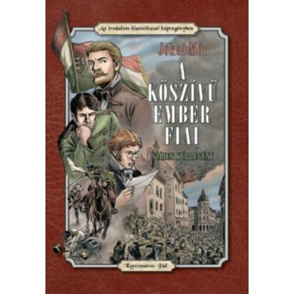 A kőszívű ember fiai – Jókai Mór – Korcsmáros Pál