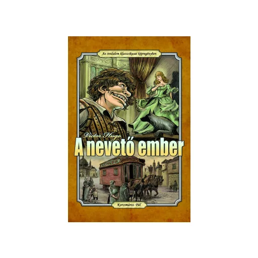 A nevető ember - Victor Hugo - Az irodalom klasszikusai képregényben