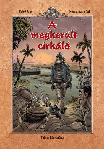A megkerült cirkáló - Rejtő-Korcsmáros sorozat - Rejtő Jenő