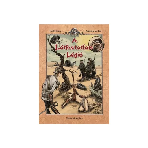 A láthatatlan légió (Új kiadás) - Rejtő Jenő - Korcsmáros Pál