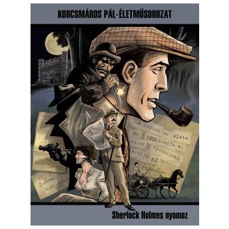   Sherlock Holmes nyomoz - Arthur Conan Doyle - Cs. Horváth Tibor - Korcsmáros Pál