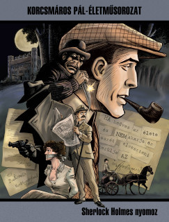Sherlock Holmes nyomoz - Arthur Conan Doyle - Cs. Horváth Tibor - Korcsmáros Pál