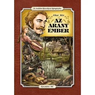   Az arany ember - Az irodalom klasszikusai képregényben (Új kiadás) - Jókai Mór