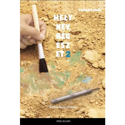 Helynévrégészet 2. - Ber, Bere, Berény folytatása - Faragó Imre