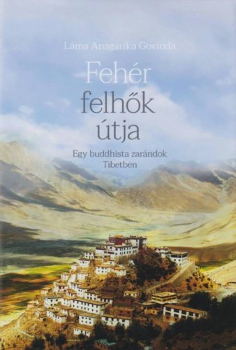 Fehér felhők útja /Egy buddhista zarándok tibetben (Láma Anagarika Govinda)