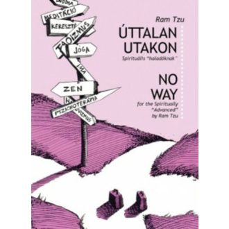   Úttalan utakon - Spirituális Haladóknak - No way - For the Spiritually Advanced