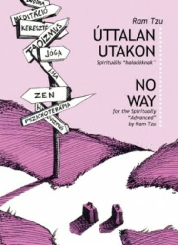 Úttalan utakon - Spirituális Haladóknak - No way - For the Spiritually Advanced