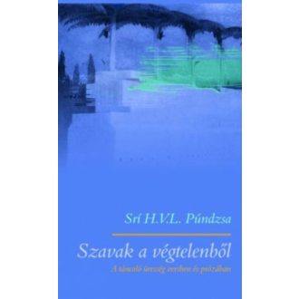   Szavak a végtelenből - A táncoló üresség versben és prózában - Srí H. V. L. Púndzsa