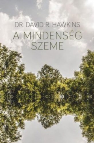 A Mindenség Szeme - Dr. David R. Hawkins