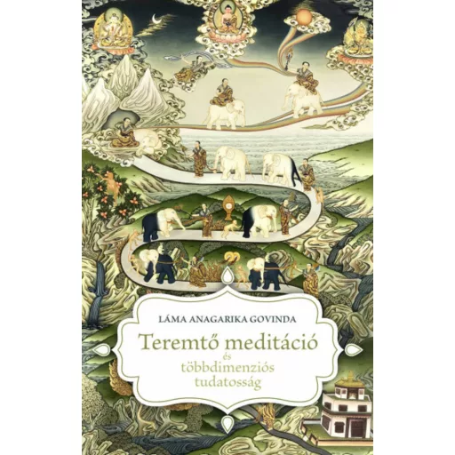Teremtő meditáció és többdimenziós tudatosság (Láma Anagarika Govinda)