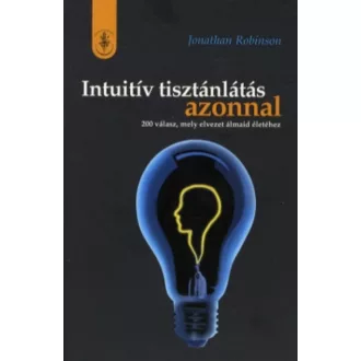 Intuitív tisztánlátás azonnal - Jonathan Robinson
