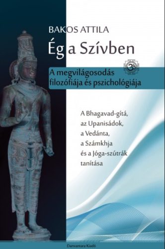 Ég a Szívben - A megvilágosodás filozófiája és pszichológiája - Bakos Attila