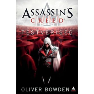 Assassin's Creed - Testvériség (Oliver Bowden)