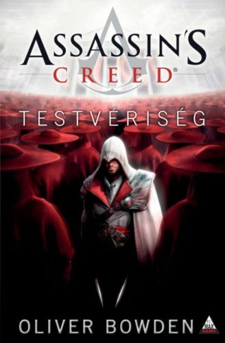Assassin's Creed - Testvériség (Oliver Bowden)