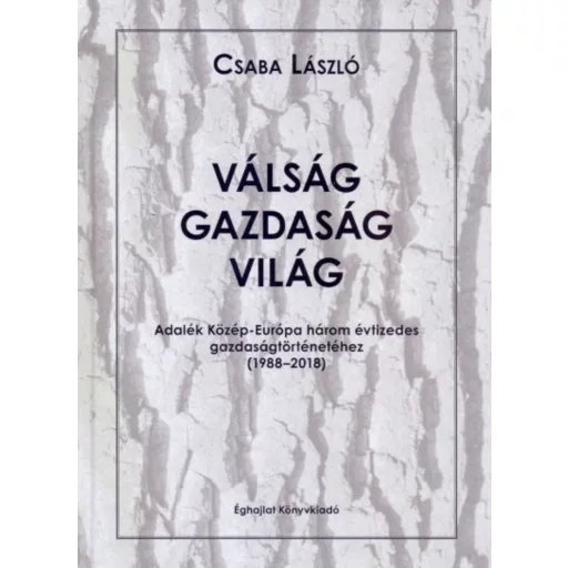 Válság-gazdaság-világ - Csaba László