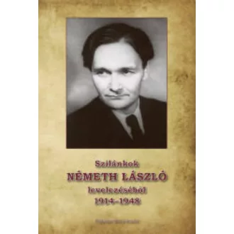 Szilánkok Németh László levelezéséből 1914-1948