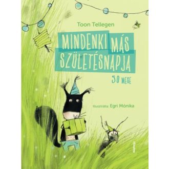 Mindenki más születésnapja - 50 mese - Toon Tellegen