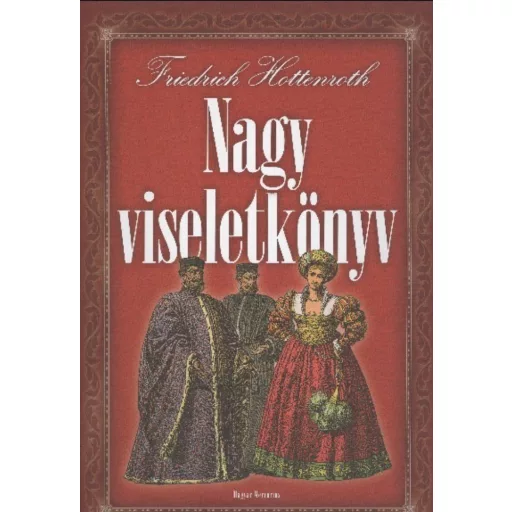 Nagy viseletkönyv - Friedrich Hottenroth