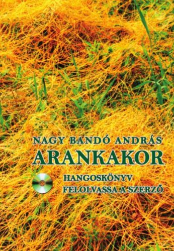 Arankakor - Nagy Bandó András (Hangoskönyv)