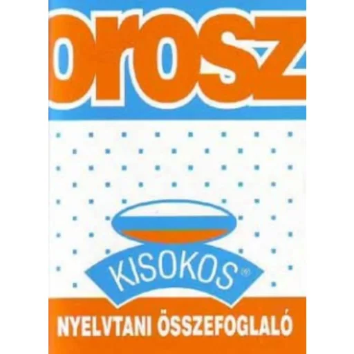 Orosz nyelvtani összefoglaló /Kisokos (Kisokos)