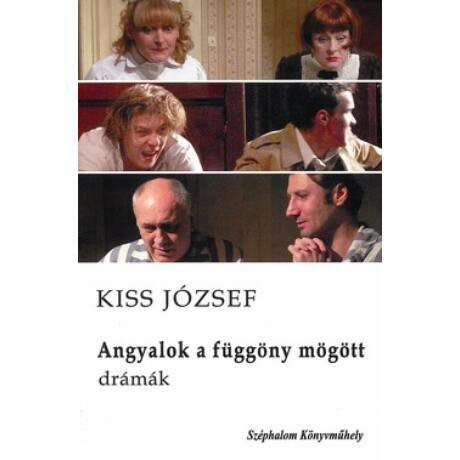 Angyalok a függöny mögött - Kiss József