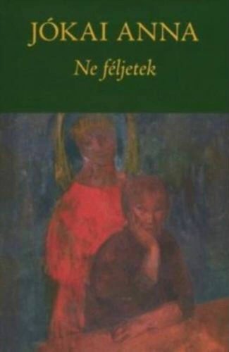 Ne féljetek - Jókai Anna
