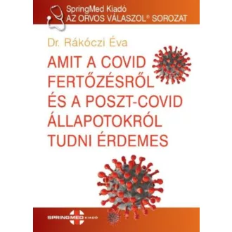   Amit a COVID fertőzésről és a postcovid állapotokról tudni érdemes - Dr. Rákóczi Éva