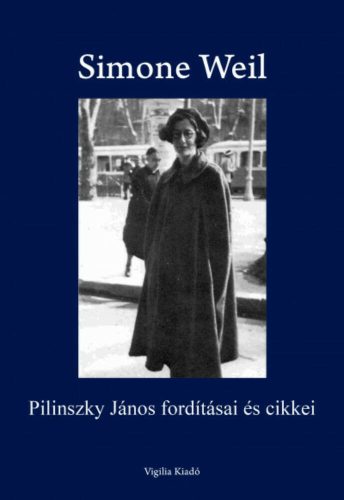 Simone Weil - Pilinszky János