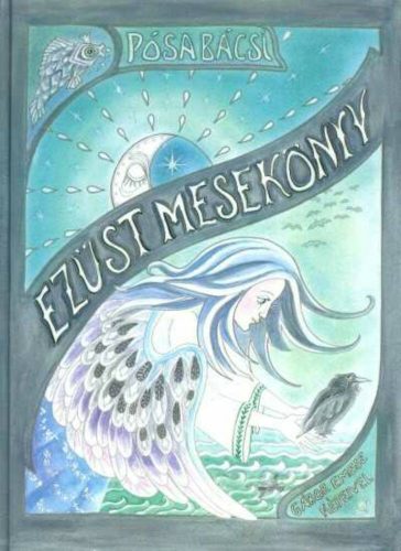 Ezüst mesekönyv + ajándék hangoskönyv - Pósa Lajos