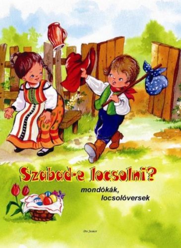 Szabad-e locsolni? - Mondókák, locsolóversek