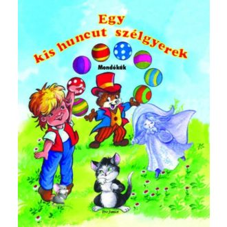 Egy kis huncut szélgyerek - Mondókák /Leporelló (Válogatás)