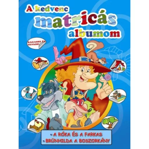 A kedvenc matricás albumom /A róka és a farkas - Brünhilda a boszorkány (Foglalkoztató)