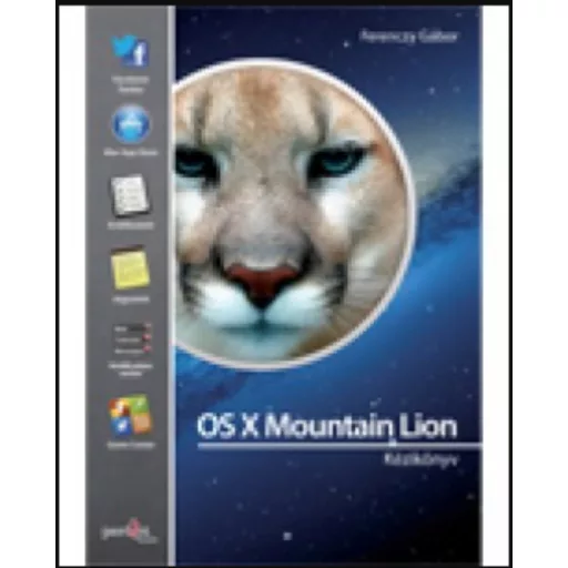 OS X Mountain Lion - Kézikönyv - Ferenczy Gábor