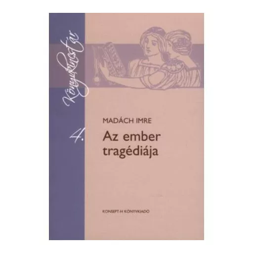 Madách Imre: Az ember tragédiája - Könyvkincstár sorozat 4.
